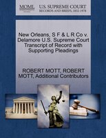 New Orleans, S F & L R Co v. Delamore U.S. Supreme Court Transcript of Record with Supporting Pleadings