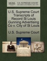 U.s. Supreme Court Transcripts Of Record St Louis Gunning Advertising Co V. City Of St Louis