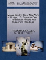 Mutual Life Ins Co Of New York V. Dodge U.s. Supreme Court Transcript Of Record With Supporting Pleadings