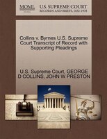 Collins V. Byrnes U.s. Supreme Court Transcript Of Record With Supporting Pleadings