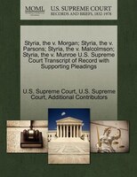 Styria, The V. Morgan; Styria, The V. Parsons; Styria, The V. Malcolmson; Styria, The V. Munroe U.s. Supreme Court Transcript Of R
