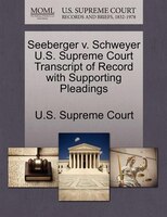 Seeberger V. Schweyer U.s. Supreme Court Transcript Of Record With Supporting Pleadings