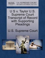 U S V. Taylor U.s. Supreme Court Transcript Of Record With Supporting Pleadings