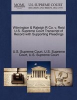 Wilmington & Raleigh R Co. V. Reid U.s. Supreme Court Transcript Of Record With Supporting Pleadings