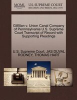 Gilfillan V. Union Canal Company Of Pennnsylvania U.s. Supreme Court Transcript Of Record With Supporting Pleadings