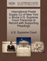International Postal Supply Co Of New York V. Bruce U.s. Supreme Court Transcript Of Record With Supporting Pleadings