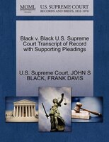 Black V. Black U.s. Supreme Court Transcript Of Record With Supporting Pleadings