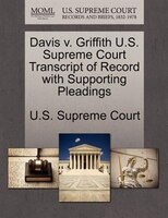 Davis V. Griffith U.s. Supreme Court Transcript Of Record With Supporting Pleadings
