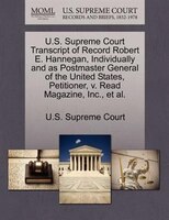 U.s. Supreme Court Transcript Of Record Robert E. Hannegan, Individually And As Postmaster General Of The United States, Petitione
