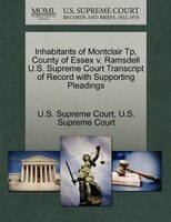 Inhabitants Of Montclair Tp, County Of Essex V. Ramsdell U.s. Supreme Court Transcript Of Record With Supporting Pleadings