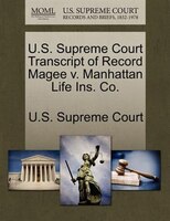 U.s. Supreme Court Transcript Of Record Magee V. Manhattan Life Ins. Co.
