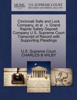 Cincinnati Safe And Lock Company, Et Al . V. Grand Rapids Safety Deposit Company U.s. Supreme Court Transcript Of Record With Supp