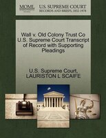 Wall V. Old Colony Trust Co U.s. Supreme Court Transcript Of Record With Supporting Pleadings