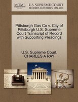 Pittsburgh Gas Co V. City Of Pittsburgh U.s. Supreme Court Transcript Of Record With Supporting Pleadings