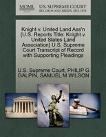 Knight V. United Land Ass'n {u.s. Reports Title: Knight V. United States Land Association} U.s. Supreme Court Transcript Of Record