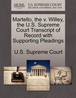 Martello, The V. Willey, The U.s. Supreme Court Transcript Of Record With Supporting Pleadings