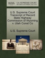 U.s. Supreme Court Transcript Of Record State Highway Commission Of Wyoming V. Utah Const Co