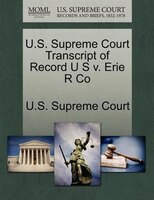 U.s. Supreme Court Transcript Of Record U S V. Erie R Co