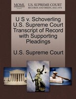 U S V. Schoverling U.s. Supreme Court Transcript Of Record With Supporting Pleadings