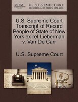 U.s. Supreme Court Transcript Of Record People Of State Of New York Ex Rel Lieberman V. Van De Carr