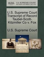 U.s. Supreme Court Transcript Of Record Taubel-scott-kitzmiller Co V. Fox