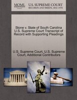 Stone V. State Of South Carolina U.s. Supreme Court Transcript Of Record With Supporting Pleadings