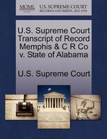 U.s. Supreme Court Transcript Of Record Memphis & C R Co V. State Of Alabama