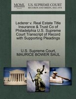 Lederer V. Real Estate Title Insurance & Trust Co Of Philadelphia U.s. Supreme Court Transcript Of Record With Supporting Pleading
