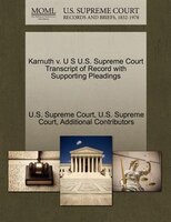 Karnuth V. U S U.s. Supreme Court Transcript Of Record With Supporting Pleadings