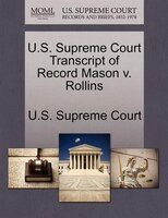U.s. Supreme Court Transcript Of Record Mason V. Rollins