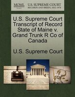 U.s. Supreme Court Transcript Of Record State Of Maine V. Grand Trunk R Co Of Canada