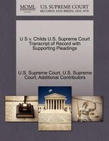 U S V. Childs U.s. Supreme Court Transcript Of Record With Supporting Pleadings