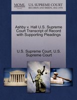 Ashby V. Hall U.s. Supreme Court Transcript Of Record With Supporting Pleadings