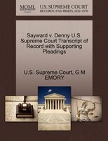 Sayward V. Denny U.s. Supreme Court Transcript Of Record With Supporting Pleadings
