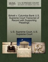 Birkett V. Columbia Bank U.s. Supreme Court Transcript Of Record With Supporting Pleadings