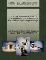 U S V. Title Insurance & Trust Co U.s. Supreme Court Transcript Of Record With Supporting Pleadings