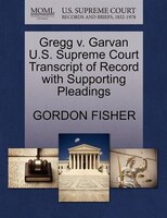 Gregg V. Garvan U.s. Supreme Court Transcript Of Record With Supporting Pleadings