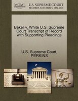 Baker V. White U.s. Supreme Court Transcript Of Record With Supporting Pleadings