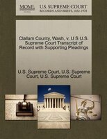 Clallam County, Wash, V. U S U.s. Supreme Court Transcript Of Record With Supporting Pleadings