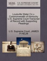 Louisville Water Co V. Commonwealth Of Kentucky U.s. Supreme Court Transcript Of Record With Supporting Pleadings