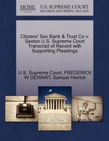 Citizens' Sav Bank & Trust Co V. Sexton U.s. Supreme Court Transcript Of Record With Supporting Pleadings