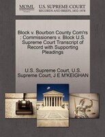 Block V. Bourbon County Com'rs: Commissioners V. Block U.s. Supreme Court Transcript Of Record With Supporting Pleadings