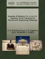 Keasbey & Mattison Co, In Re U.s. Supreme Court Transcript Of Record With Supporting Pleadings