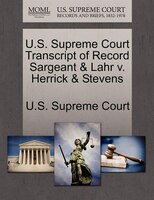 U.s. Supreme Court Transcript Of Record Sargeant & Lahr V. Herrick & Stevens