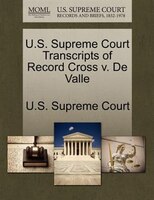 U.s. Supreme Court Transcripts Of Record Cross V. De Valle