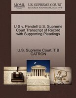 U S V. Pendell U.s. Supreme Court Transcript Of Record With Supporting Pleadings