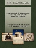 U S V. Bennett U.s. Supreme Court Transcript Of Record With Supporting Pleadings