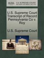 U.s. Supreme Court Transcript Of Record Pennsylvania Co V. Roy