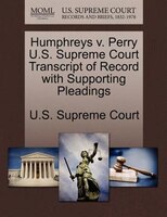 Humphreys V. Perry U.s. Supreme Court Transcript Of Record With Supporting Pleadings
