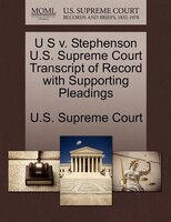 U S V. Stephenson U.s. Supreme Court Transcript Of Record With Supporting Pleadings